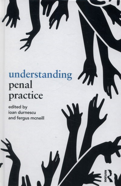 Cover for Ioan Durnescu · Understanding Penal Practice - Routledge Frontiers of Criminal Justice (Hardcover Book) (2013)