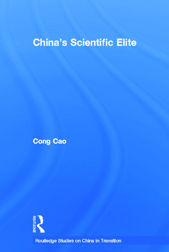 Cover for Cong Cao · China's Scientific Elite - Routledge Studies on China in Transition (Paperback Book) (2012)