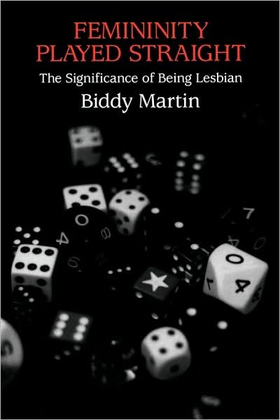 Cover for Biddy Martin · Femininity Played Straight: The Significance of Being Lesbian (Paperback Book) (1997)