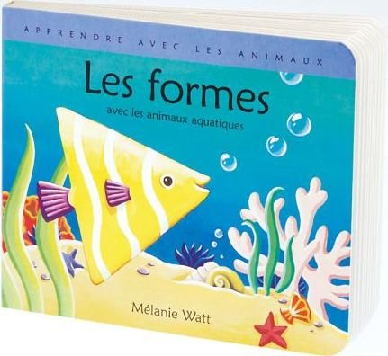 Cover for Melanie Watt · Les Formes (Apprendre Avec Les Animaux) (French Edition) (Board book) [French edition] (2009)