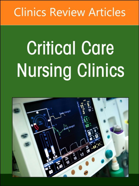 Moving Forward in Critical Care Nursing: Lessons Learned from the COVID-19 Pandemic, An Issue of Critical Care Nursing Clinics of North America - The Clinics: Nursing (Hardcover Book) (2024)