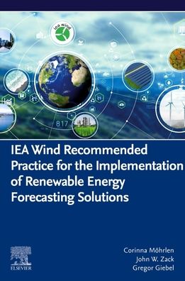 Cover for Mohrlen, Corinna (WEPROGApS, Assens, Denmark) · IEA Wind Recommended Practice for the Implementation of Renewable Energy Forecasting Solutions - Wind Energy  Engineering (Paperback Book) (2022)