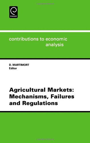 Cover for David Martimort · Agricultural Markets: Mechanisms, Failures and Regulations - Contributions to Economic Analysis (Hardcover Book) (1996)