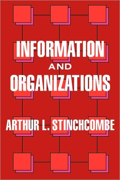 Cover for Arthur L. Stinchcombe · Information and Organizations - California Series on Social Choice and Political Economy (Paperback Book) (1990)