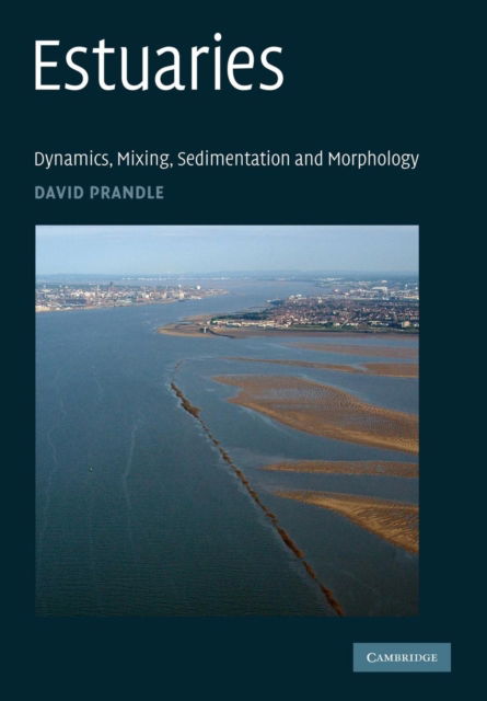 Cover for Prandle, David (University of Liverpool) · Estuaries: Dynamics, Mixing, Sedimentation and Morphology (Paperback Book) (2011)