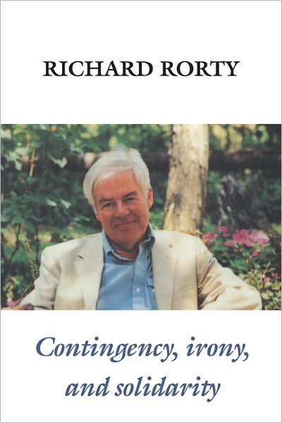 Cover for Rorty, Richard (University of Virginia) · Contingency, Irony, and Solidarity (Pocketbok) (1989)