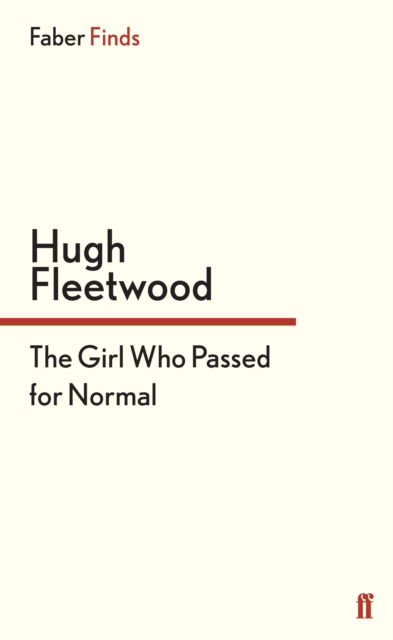 Cover for Hugh Fleetwood · The Girl Who Passed for Normal (Paperback Book) [Main edition] (2013)