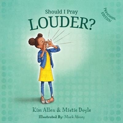 Cover for Kim Allen · Should I Pray LOUDER? - Preschool Edition (Pocketbok) (2022)
