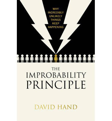 Cover for David Hand · The Improbability Principle: Why Coincidences, Miracles and Rare Events Happen All the Time (Hardcover Book) (2014)