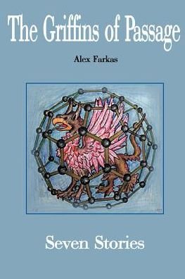 Cover for Alex Farkas · The Griffins of Passage: Seven Stories (Taschenbuch) (2000)