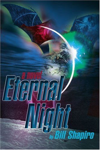 Cover for Bill Shapiro · Eternal Night: a Novel (Paperback Book) (2000)