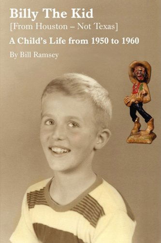 Cover for Bill Ramsey · Billy the Kid (From Houston-not Texas): a Child's Life from 1950 to 1960 (Hardcover bog) (2008)