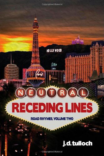 Cover for J D Tulloch · Neutral Receding Lines: Road Rhymes, Volume Two (Paperback Book) (2013)