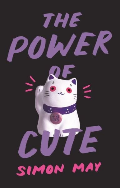 Cover for Simon May · The Power of Cute (Innbunden bok) (2019)
