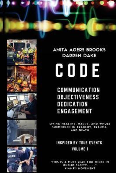 Cover for Anita Agers-Brooks · CODE Living Happy, Healthy, and Whole Submerged in Tragedy, Trauma, and Death (Paperback Book) (2018)