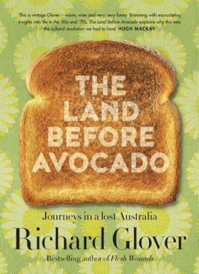 Cover for Richard Glover · The Land Before Avocado (Paperback Book) (2018)