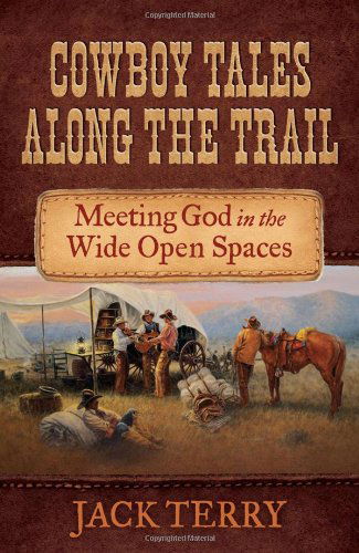 Cover for Jack Terry · Cowboy Tales Along the Trail: Meeting God in the Wide Open Spaces (Paperback Book) [Reprint edition] (2012)