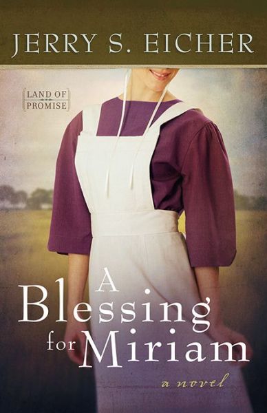 Cover for Jerry S. Eicher · A Blessing for Miriam - Land of Promise (Paperback Book) (2015)