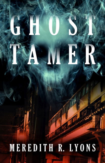 Meredith R. Lyons · Ghost Tamer (Paperback Book) (2024)