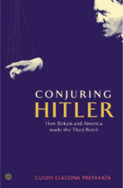 Cover for Guido Giacomo Preparata · Conjuring Hitler: How Britain and America Made the Third Reich (Paperback Book) (2005)