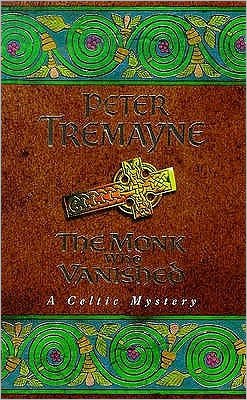 Cover for Peter Tremayne · The Monk who Vanished (Sister Fidelma Mysteries Book 7): A twisted medieval tale set in 7th century Ireland - Sister Fidelma (Pocketbok) (1999)