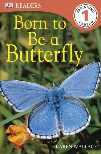 Cover for Karen Wallace · Dk Readers L1: Born to Be a Butterfly (Taschenbuch) (2010)