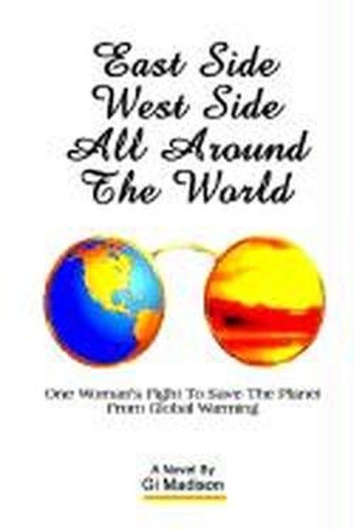 East Side West Side All Around the World - Gi Madison - Livros - AuthorHouse - 9780759687813 - 28 de junho de 2002