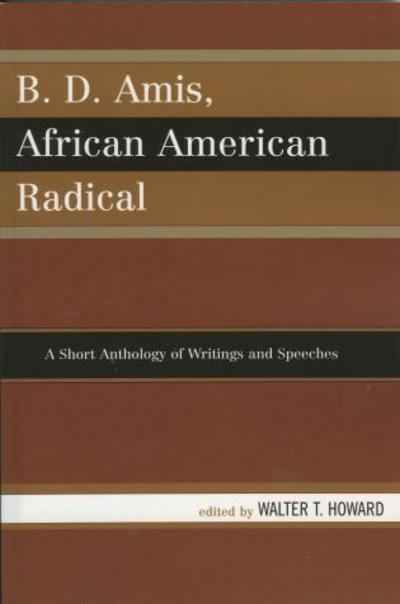 Cover for Walter Howard · B.D. Amis, African American Radical: A Short Anthology of Writings and Speeches (Paperback Book) (2006)