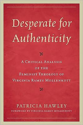 Cover for Patricia Hawley · Desperate for Authenticity: A Critical Analysis of the Feminist Theology of Virginia Ramey Mollenkott (Paperback Book) (2010)