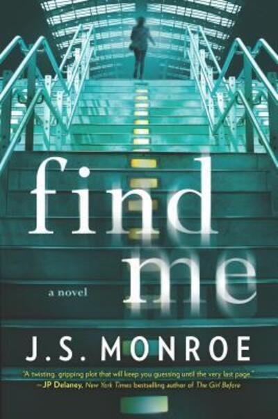 Cover for J. S. Monroe · Find Me (Book) (2018)