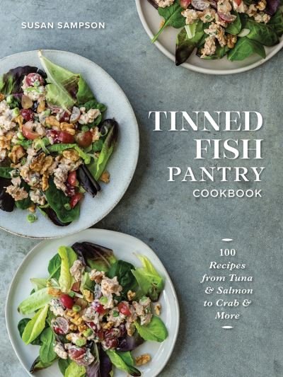Susan Sampson · Tinned Fish Pantry Cookbook: 100 Recipes from Tuna and Salmon to Crab and More (Paperback Book) (2021)