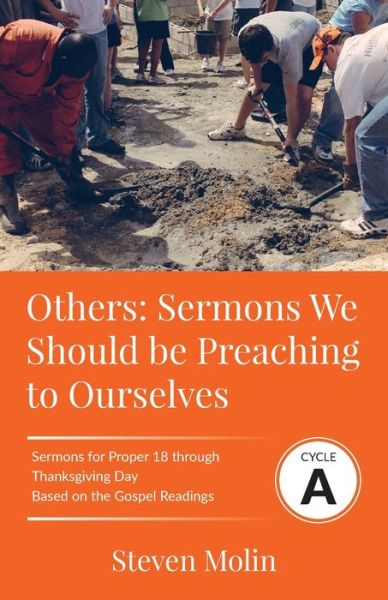 Cover for Steven Molin · OTHERS Sermons we should be Preaching to Ourselves : Cycle A Sermons for Proper 18 - Thanksgiving Based on the Gospel Texts (Paperback Book) (2019)