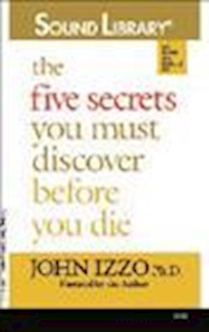 Cover for John Izzo · The Five Secrets You Must Discover Before You Die (MISC) (2008)