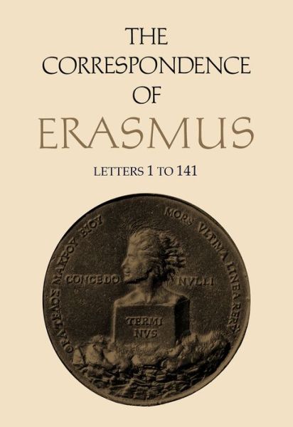 Cover for Desiderius Erasmus · The Correspondence of Erasmus: Letters 1-141, Volume 1 - Collected Works of Erasmus (Hardcover Book) (2002)