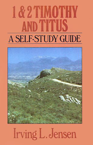 Cover for Irving L. Jensen · First and Second Timothy and Titus - Bible Self Study Guides (Paperback Book) [New edition] (1991)