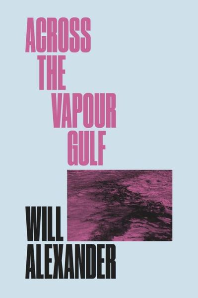 Cover for Will Alexander · Across the Vapour Gulf - New Directions Poetry Pamphlets (Paperback Book) (2017)