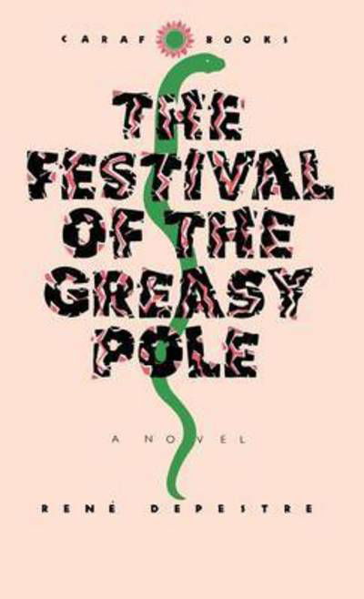 Cover for Rene Depestre · Festival of the Greasy Pole (Hardcover Book) (1990)