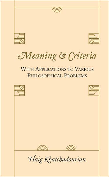 Cover for Haig Khatchadourian · Meaning and Criteria: With Applications to Various Philosophical Problems (Hardcover Book) (2007)