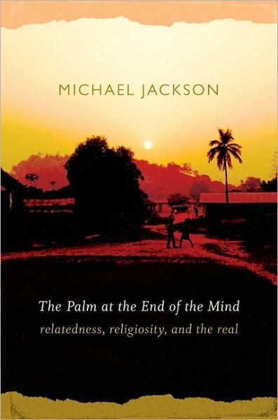 Cover for Michael Jackson · The Palm at the End of the Mind: Relatedness, Religiosity, and the Real (Paperback Bog) (2009)