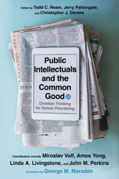 Cover for Todd C. Ream · Public Intellectuals and the Common Good – Christian Thinking for Human Flourishing (Paperback Book) (2021)