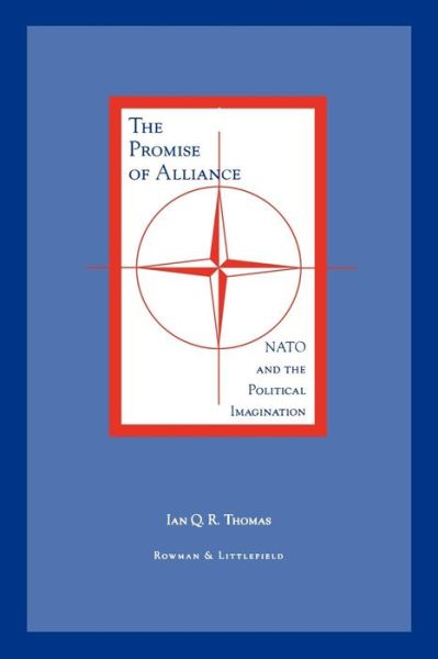 Cover for Ian Q.R. Thomas · The Promise of Alliance: NATO and the Political Imagination (Paperback Book) (1997)