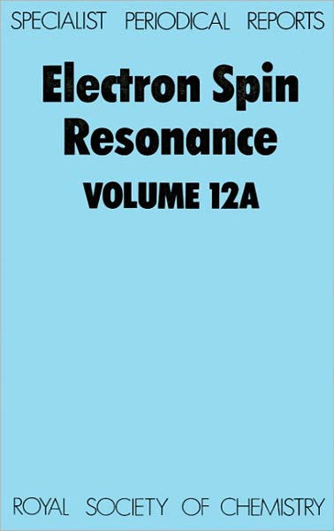 Cover for Royal Society of Chemistry · Electron Spin Resonance: Volume 12A - Specialist Periodical Reports (Hardcover bog) (1990)