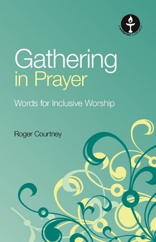 Cover for Roger Courtney · Gathering in Prayer: Words for Inclusive Worship (Paperback Book) (2010)