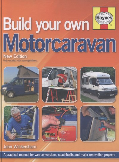 Cover for Carole Wickersham · Build Your Own Motorcaravan (2nd Edition): A practical manual for van conversions, coachbuilts and major renovation projects (Gebundenes Buch) (2013)
