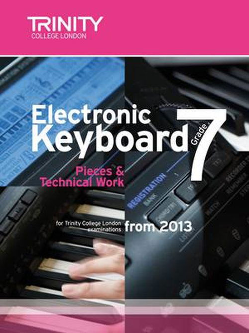 Electronic Keyboard: Pieces & Technical Work Grade 7 - Trinity Guildhall - Książki - Trinity College London Press - 9780857361813 - 22 sierpnia 2011