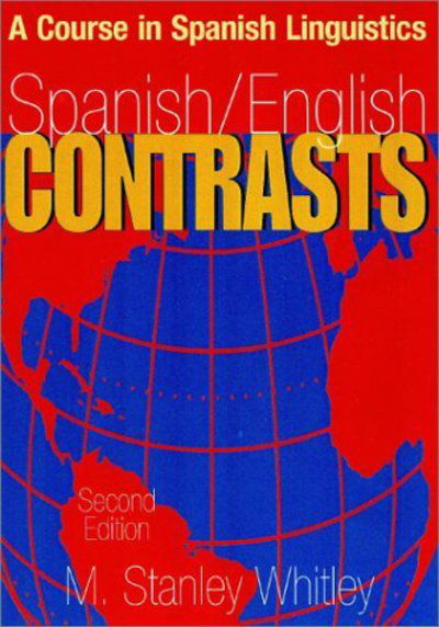 Cover for M. Stanley Whitley · Spanish / English Contrasts: A Course in Spanish Linguistics (Paperback Book) [Second edition] (2002)