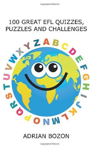 Cover for Adrian Bozon · 100 Great EFL Quizzes, Puzzles and Challenges: Stimulating, Photocopiable, Language Activities for Teaching English to Children and Young Learners of ESL and EFL (Paperback Bog) (2011)