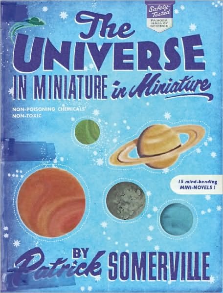 Cover for Patrick Somerville · The Universe in Miniature in Miniature (Taschenbuch) (2010)