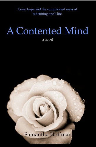 A Contented Mind - Samantha Hoffman - Books - Two Dog Press - 9780984825813 - November 22, 2011