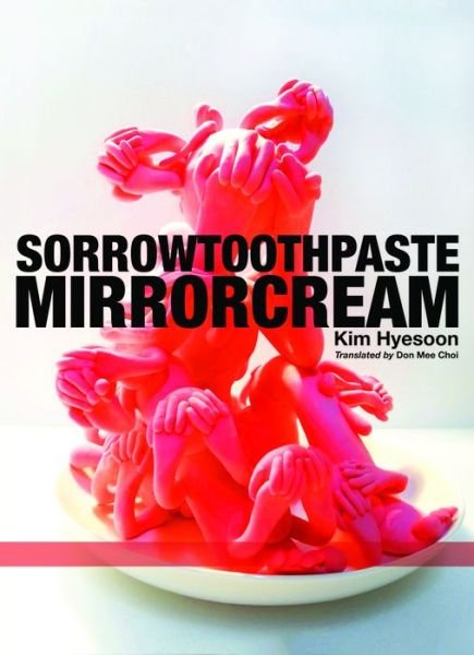 Cover for Kim Hyesoon · Sorrowtoothpaste Mirrorcream (Pocketbok) (2014)